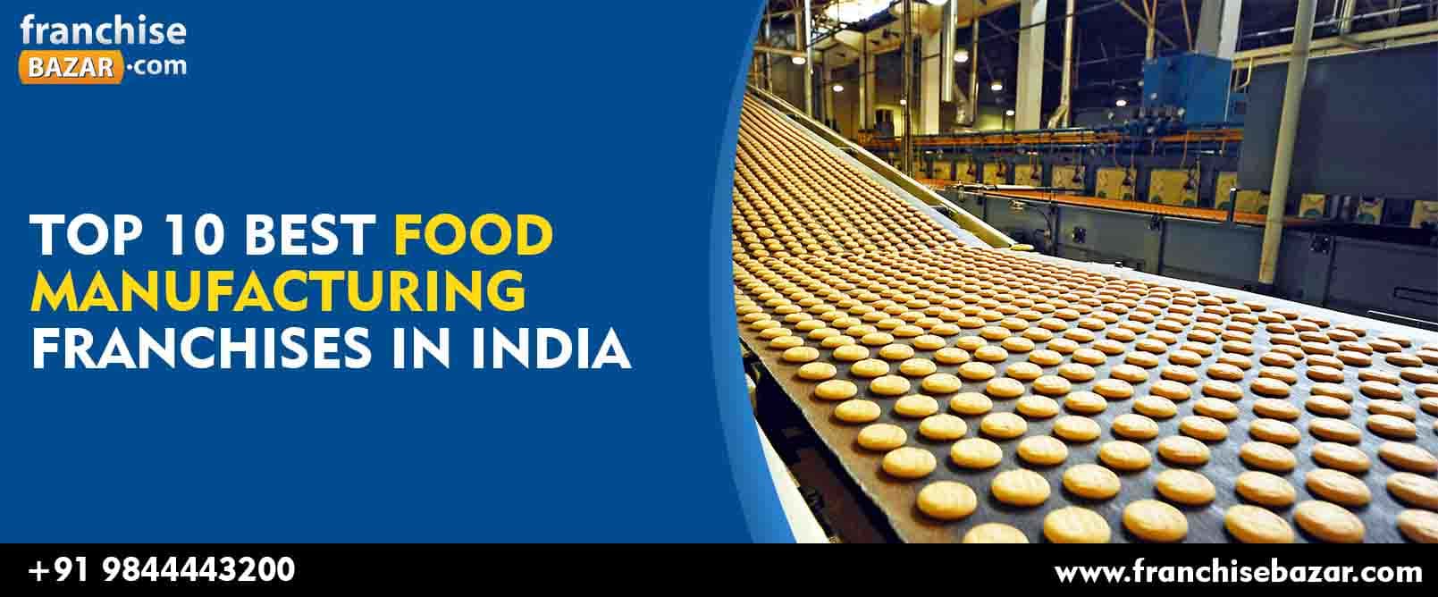 Top 10 Best Food Manufacturing Franchises in India