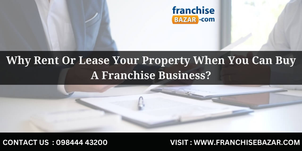 Benefits of using your property in franchise business