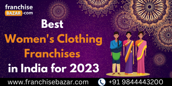 Top 10 Women's Clothing Franchises in India for 2023