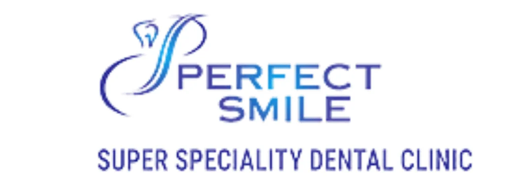 Perfect Smile Super Speciality Dental Clinic